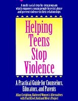 Helping Teens Stop Violence:  A Practical Guide for Counselors, Educators, and Parents
