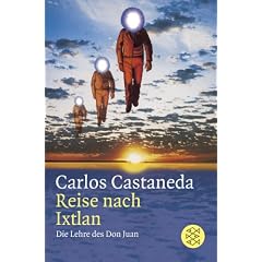 Reise nach Ixtlan. Die Lehre des Don Juan