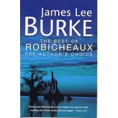 The Best Of Robicheaux: "In the Electric Mist with Confederate Dead", "Cadillac Jukebox", "Sunset Limited"