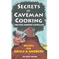 Secrets of Caveman Cooking: For the Modern Caveman!