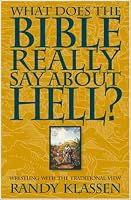 What Does the Bible Really Say About Hell? Wrestling With the Traditional View (Living Issues Discussion, Vol. 2) (Living Issues Discussion Series)