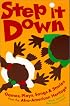 Step It Down: Games, Plays, Songs and Stories from the Afro-American Heritage