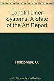 Landfill liner systems : a state of the art report