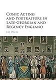 Comic acting and portraiture in late-Georgian and Regency England