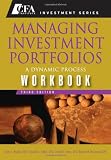 Managing Investment Portfolios Workbook: A Dynamic Process (CFA Institute Investment Series)