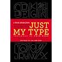 Just My Type: A Book About Fonts by Simon Garfield