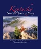 Kentucky Unbridled Spirit and Beauty Kentucky Unbridled Spirit and Beauty