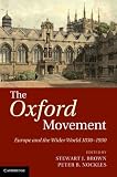 The Oxford movement : Europe and the wider world 1830-1930