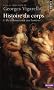 Histoire du corps : Tome 1, De la Renaissance aux Lumi�res
