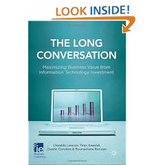 The Long Conversation: Maximizing Business Value from Information Technology Investment (IE Business Publishing)