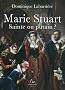 Marie Stuart : Sainte ou putain ?