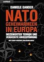 Nato-Geheimarmeen in Europa: Inszenierter Terror und verdeckte Kriegsführung