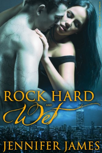Rock Hard And Wet (BBW Paranormal Romance) (Nymphs Of New York) by Jennifer James Rock Hard And Wet (BBW Paranormal Romance) (Nymphs Of New York) by Jennifer James
