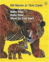 Baby Bear, Baby Bear, What Do You See?