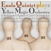 ENOLA QUINTET plays YELLOW MAGIC ORCHESTRA
