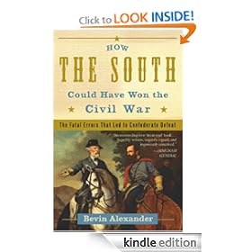 How the South Could Have Won the Civil War: The Fatal Errors That Led to Confederate Defeat