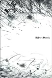 Robert Morris : October 6 - November 18, 2001