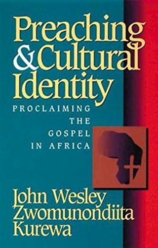 preaching  cultural identity proclaiming the gospel in africa