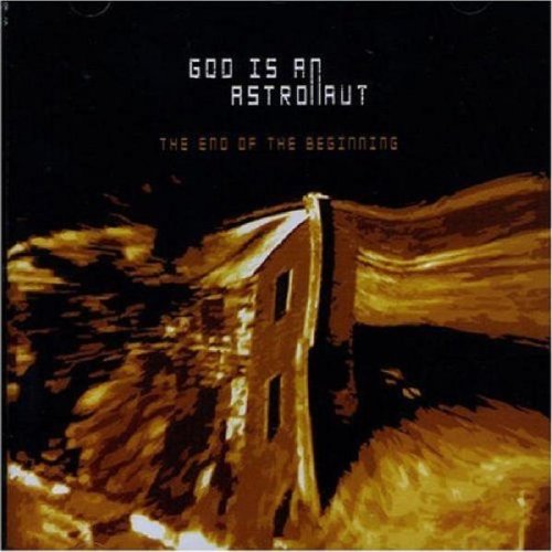 God Is an Astronaut - The End of the Beginning