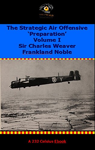The Strategic Air Offensive Vol I 'Preparation'