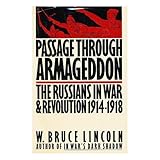 passage through armageddon the russians in war and revolution 1914 1918