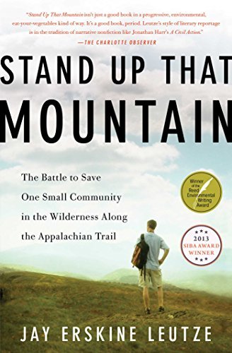 By Jay Erskine Leutze Stand Up That Mountain: The Battle to Save One Small Community in the Wilderness Along the Appalachi (Reprint) [Paperback]
