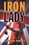 Iron Lady: A Biographical Thriller