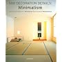 500 Decoration Details: Minimalism: 500 Details de Decoration: Minimalisme/500 Wohnideen: Minimalismus (Interior Design)