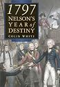 1797: Nelson's Year of Destiny (Royal Naval Museum publications)