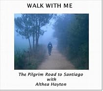 Walk with Me: The Pilgrim Road to Santiago with Althea Hayton