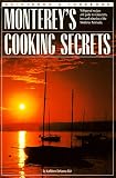 Monterey's Cooking Secrets (Books of the Secrets Series)