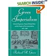 Green Imperialism: Colonial Expansion, Tropical Island Edens and the Origins of Environmentalism, 1600-1860 (Studies in Environment and History)