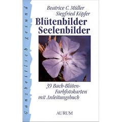 Bl�tenbilder - Seelenbilder. 39 Bach-Bl�ten-Farbfotokarten mit Anleitungsbuch.