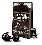 Shop Class as Soulcraft: An Inquiry Into the Value of Work