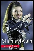 Shania Twain: Up and Away Shania Twain: Up and Away