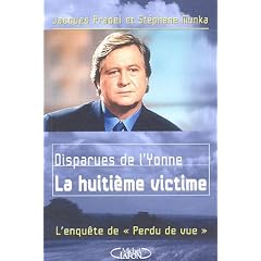 Disparues de l'Yonne : La huiti�me victime, l'enqu�te de