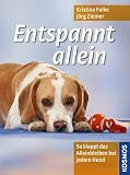 Produkt-Bild: Entspannt allein: So klappt das Alleinbleiben bei jedem Hund