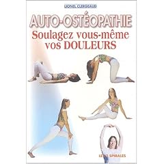 Auto-osteopathie : Soulagez vous m�me vos douleurs
