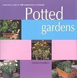 Books : Potted Gardens: A Practical Guide to 100 Inspirational Containers