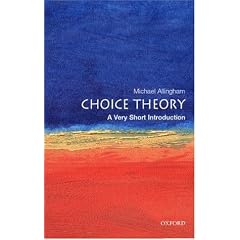 Choice Theory: A Very Short Introduction (Very Short Introductions)