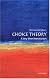 Choice Theory: A Very Short Introduction (Very Short Introductions)