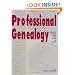 Professional Genealogy: A Manual for Researchers, Writers, Editors, Lecturers, and Librarians