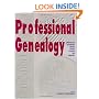 Professional Genealogy: A Manual for Researchers, Writers, Editors, Lecturers, and Librarians