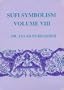 Sufi Symbolism: The Nurbakhsh Encyclopedia of Sufi Terminology, Vol. VIII: Inspirations, Revelations, Lights, Chrismatic Powers, States and Stations, ... Lights Chrismatic Powers States An)