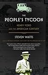 The People's Tycoon: Henry Ford and the American Century