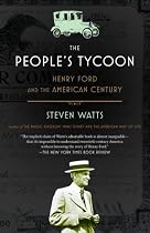 The People's Tycoon: Henry Ford and the American Century