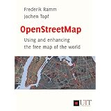 OpenStreetMap: Using and Enhancing the Free Map of the Worldby Frederik Ramm