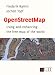 OpenStreetMap: Using and Enhancing the Free Map of the World