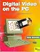 Book Digital Video on the PC: Video Production on Your Multimedia PC