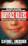Babyface Killers: Horrifying True Stories of America's Youngest Murderers (St. Martin's True Crime Library)